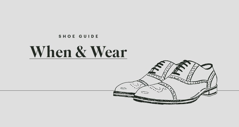 Shoe Guide: When and Wear