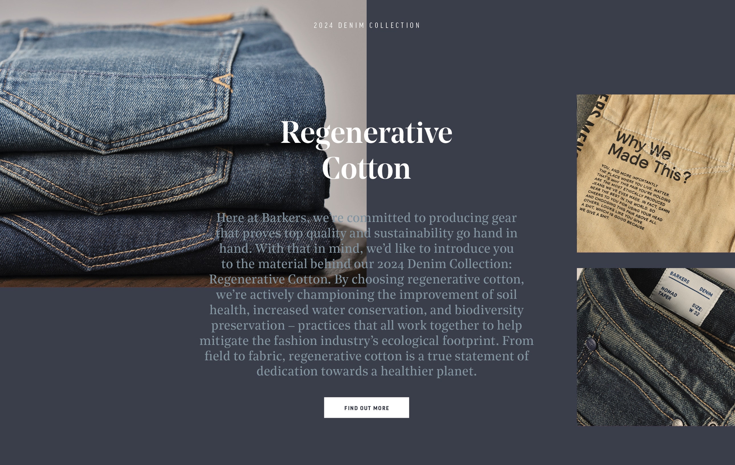 Barker's denim jeans are ma de form regenerative cotton at the world's cleanest denim factory. 