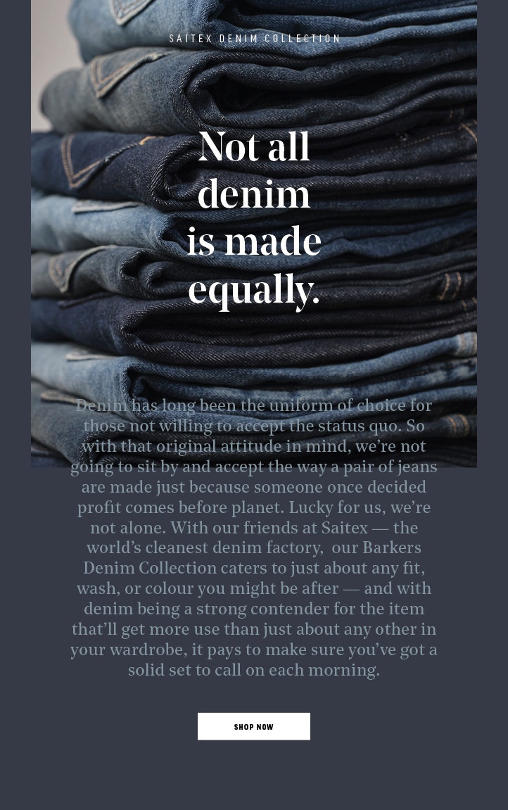 Men's denim jeans collection at Barkers made in the most sustainable denim factory in the world. 